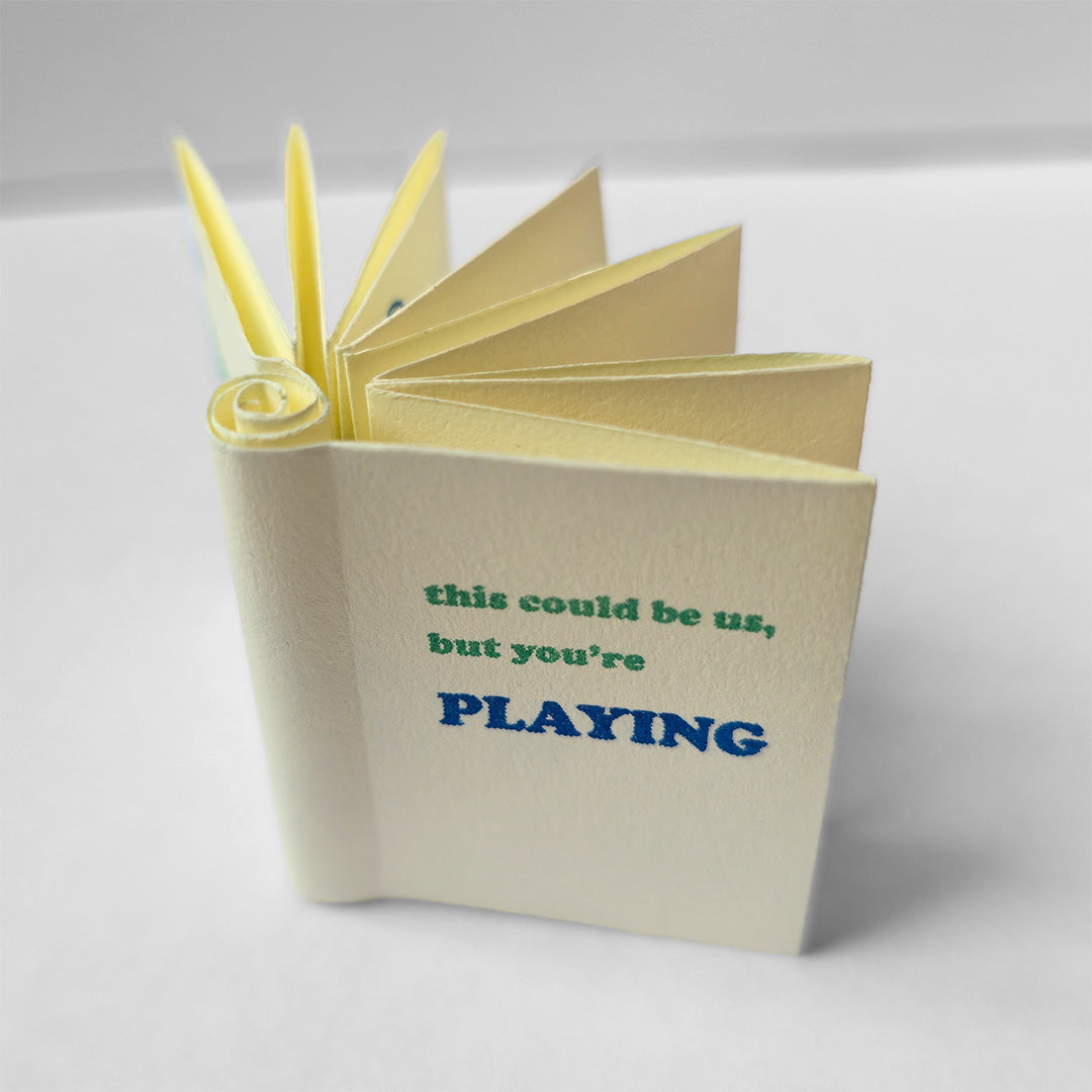 this could be us but you're playing ZINE